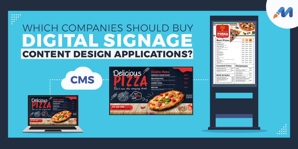 Which companies should buy digital signage content design applications?